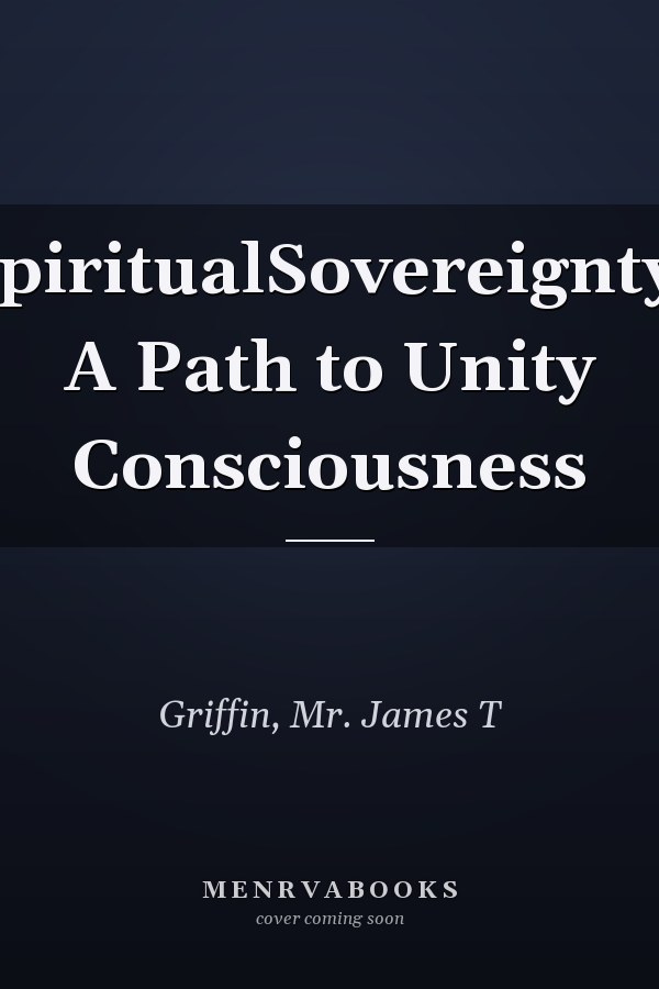SpiritualSovereignty: A Path to Unity Consciousness