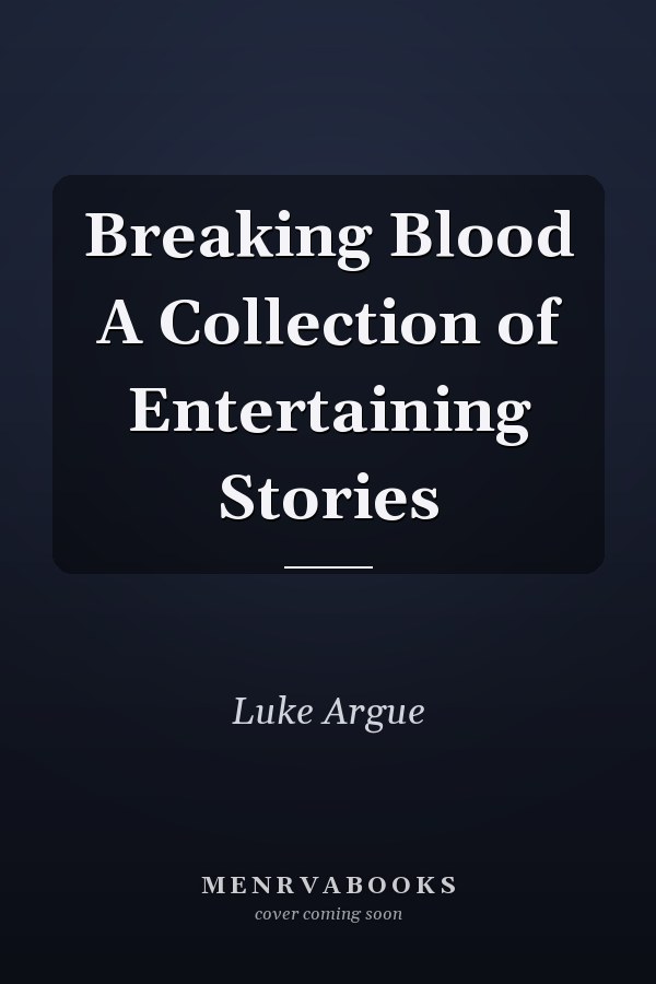 Breaking Blood A Collection of Entertaining Stories