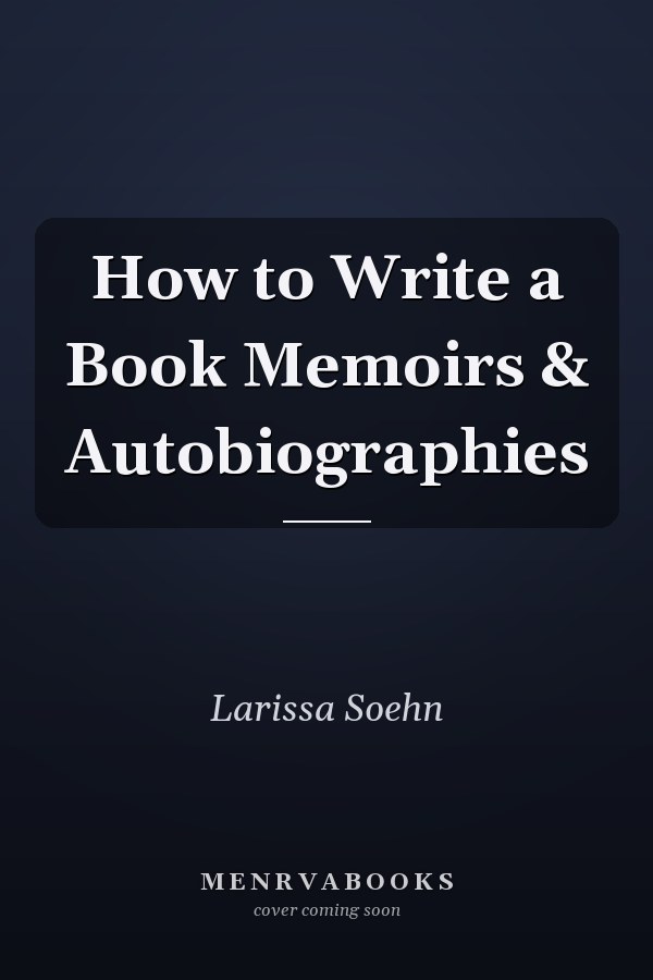 How to Write a Book Memoirs & Autobiographies