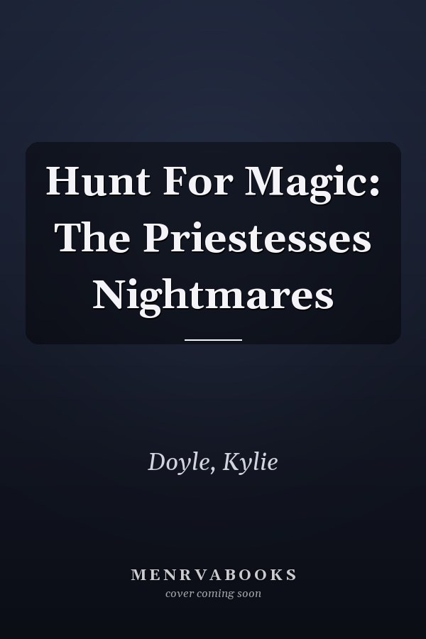 Hunt For Magic: The Priestesses Nightmares