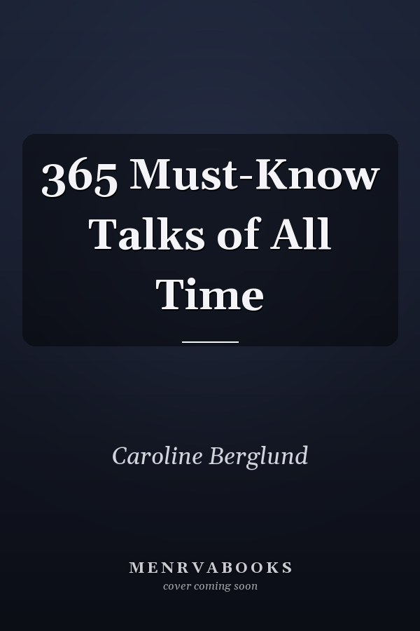 365 Must-Know Talks of All Time