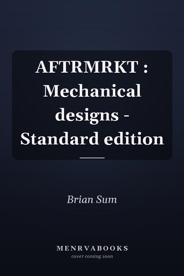 AFTRMRKT : Mechanical designs - Standard edition