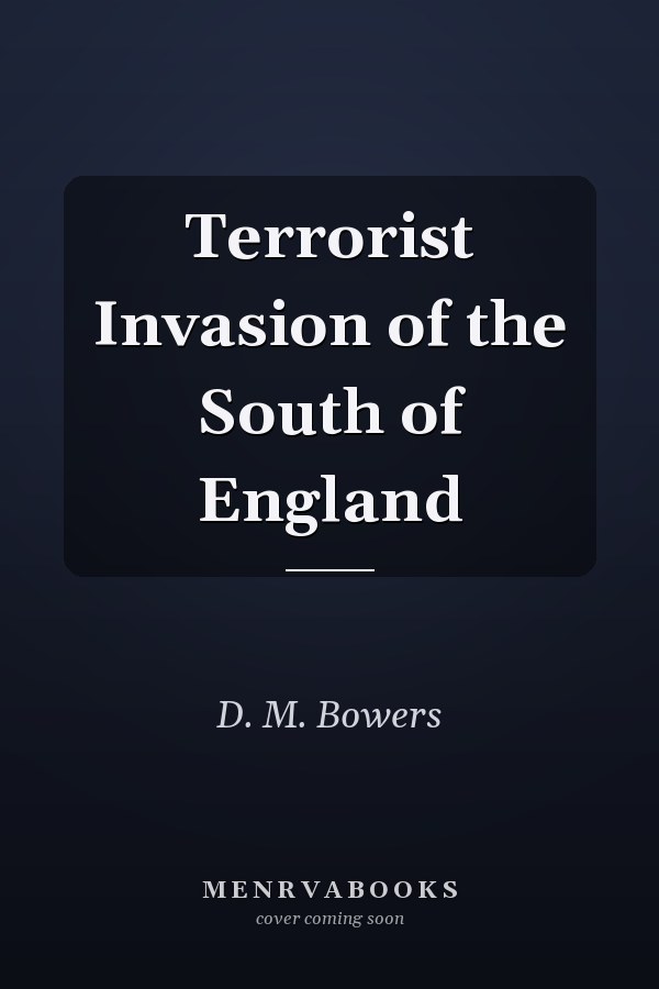 Terrorist Invasion of the South of England