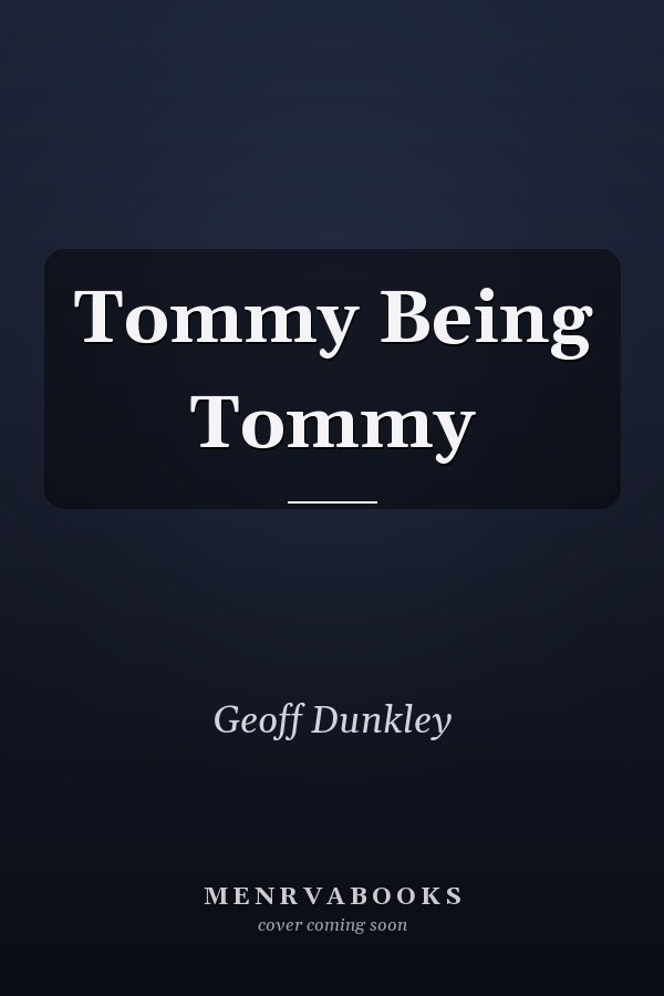 Tommy Being Tommy