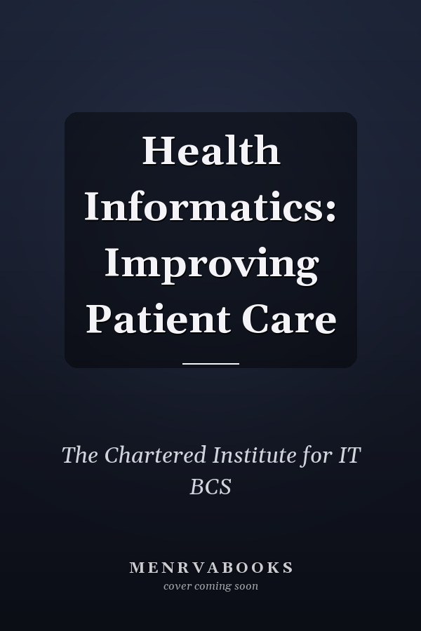 Health Informatics: Improving Patient Care