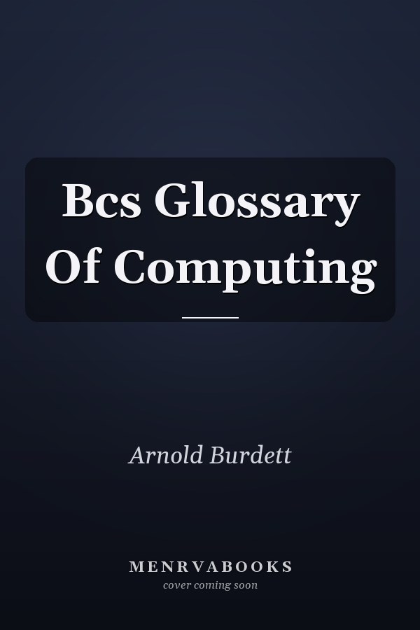 Bcs Glossary Of Computing