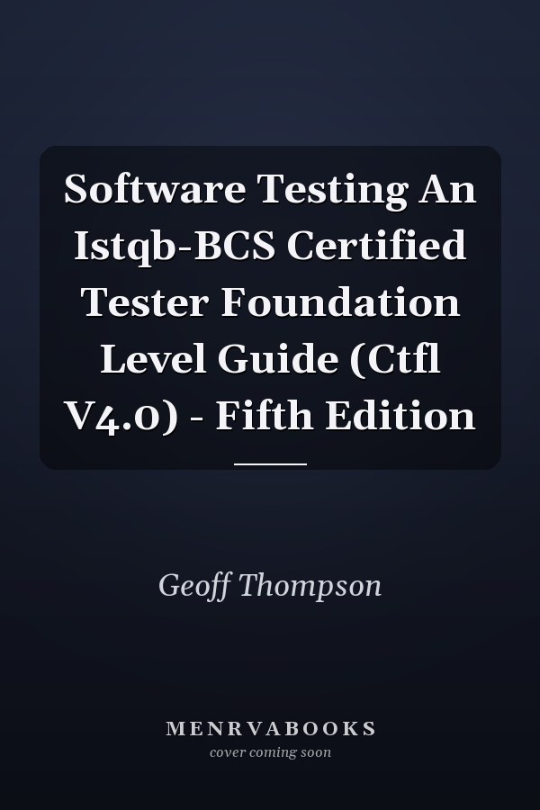 Software Testing An Istqb-BCS Certified Tester Foundation Level Guide (Ctfl V4.0) - Fifth Edition
