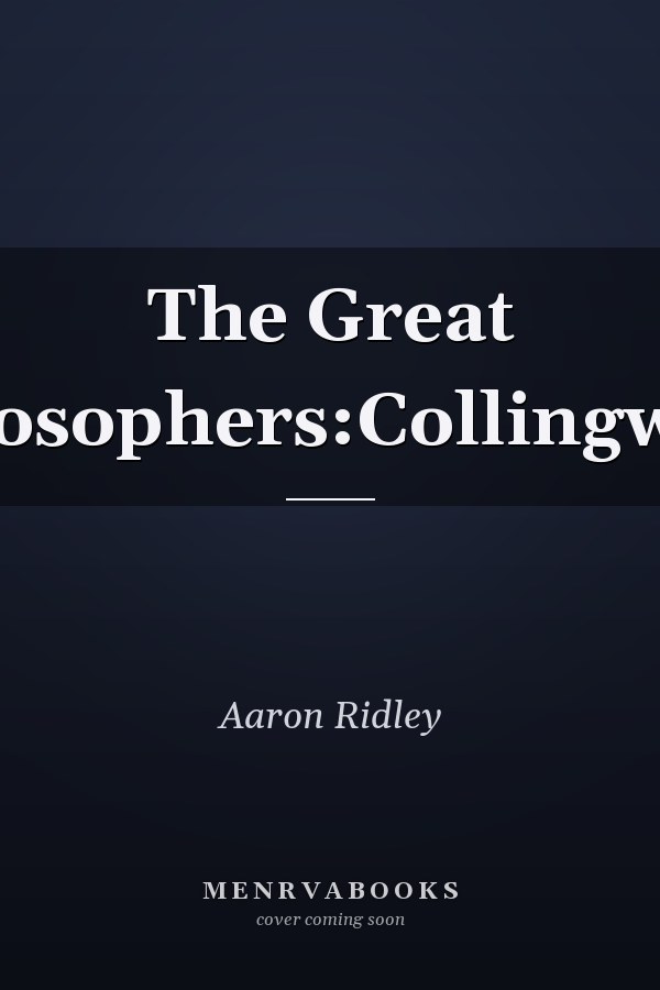 The Great Philosophers:Collingwood