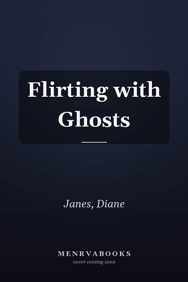 Flirting with Ghosts