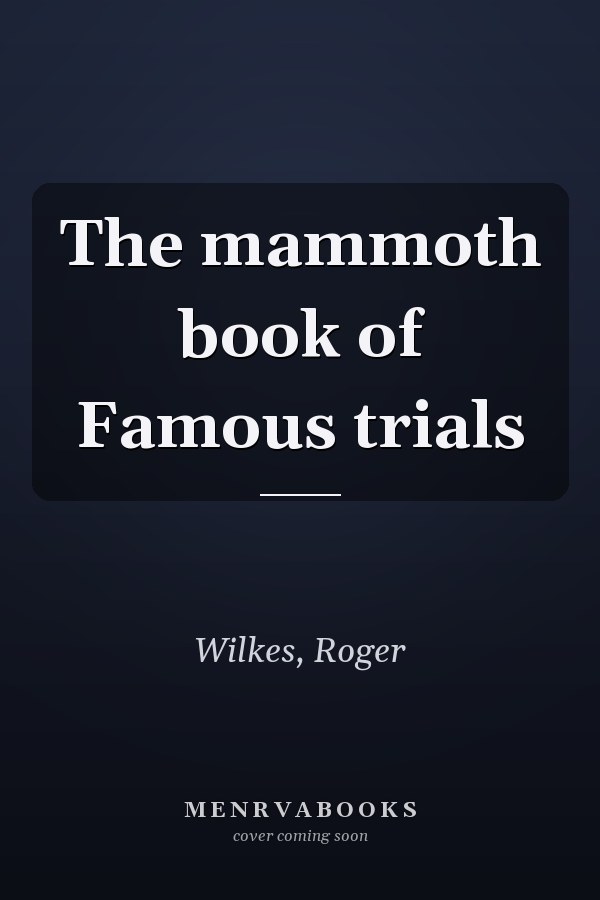 The mammoth book of Famous trials