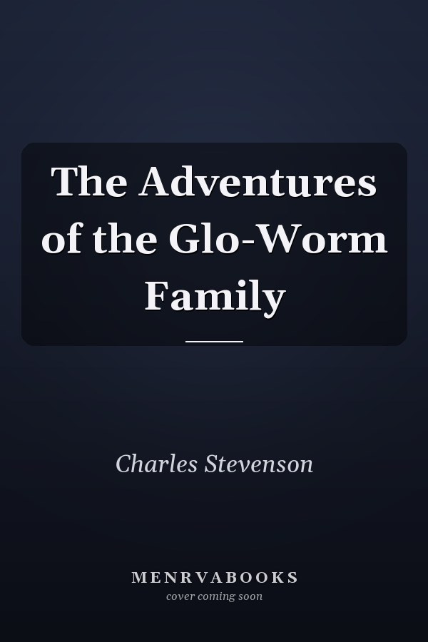 The Adventures of the Glo-Worm Family