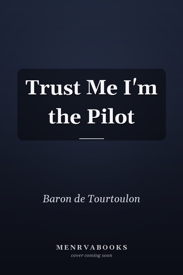 Trust Me I'm the Pilot