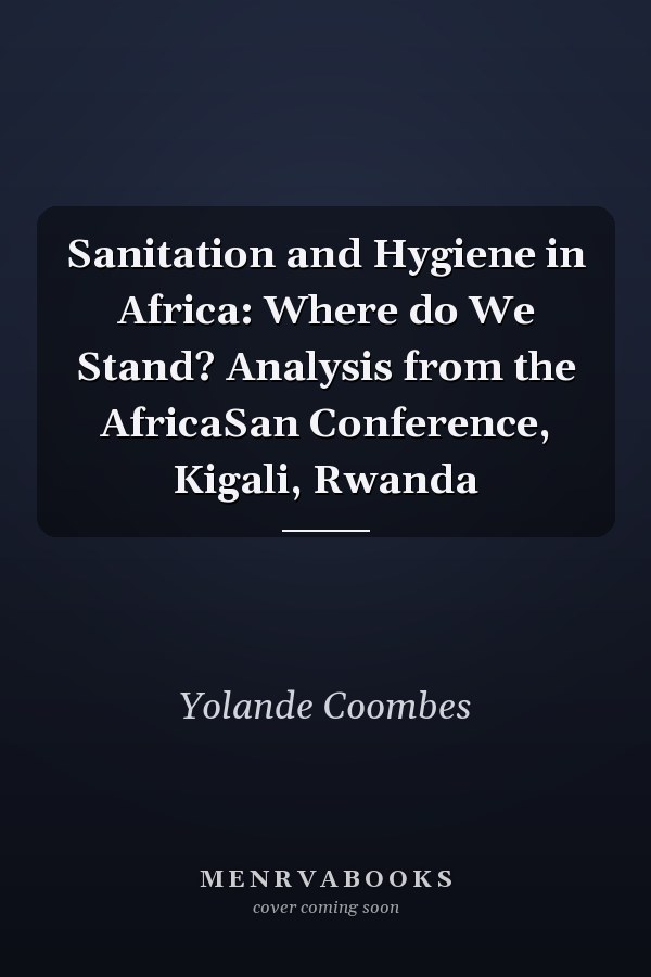 Sanitation and Hygiene in Africa: Where do We Stand? Analysis from the AfricaSan Conference, Kigali, Rwanda