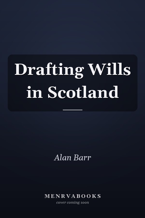 Drafting Wills in Scotland