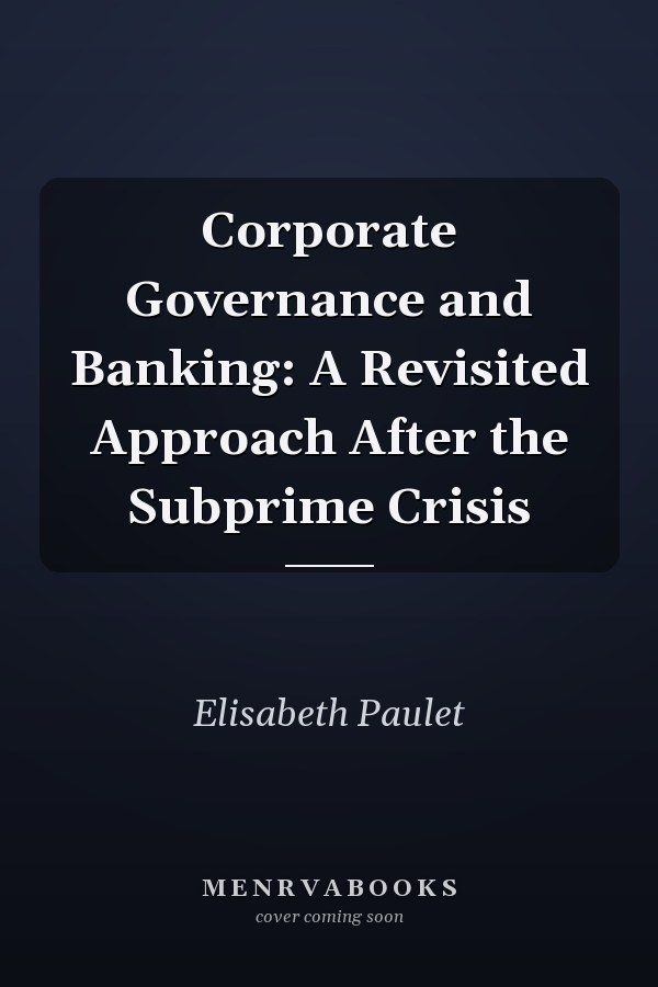 Corporate Governance and Banking: A Revisited Approach After the Subprime Crisis