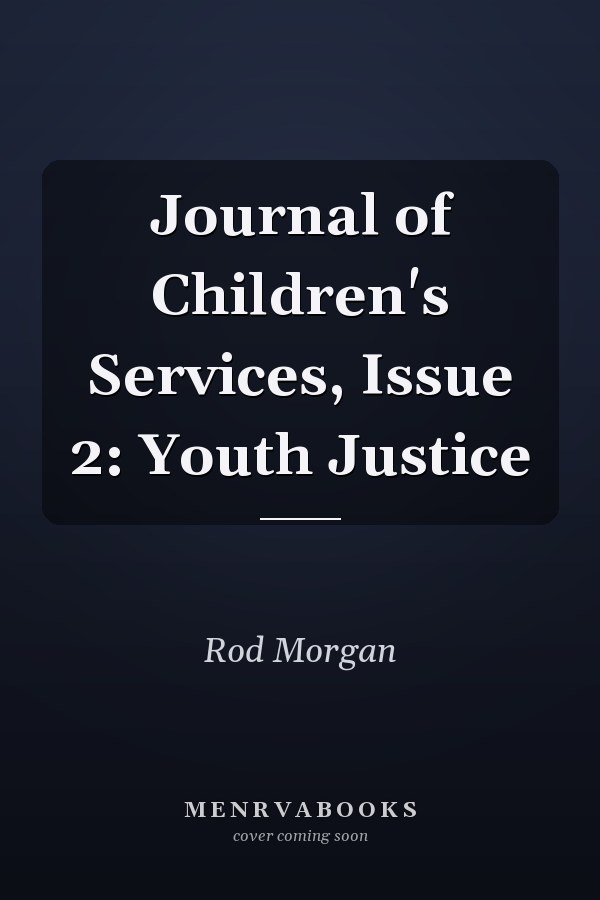 Journal of Children's Services, Issue 2: Youth Justice