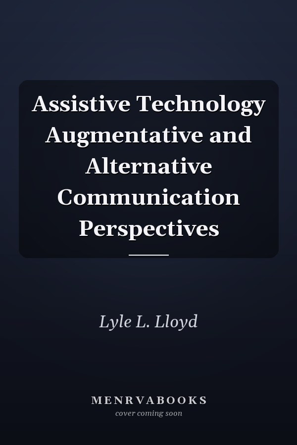 Assistive Technology
            
                Augmentative and Alternative Communication Perspectives