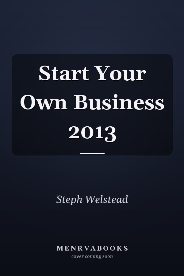 Start Your Own Business 2013