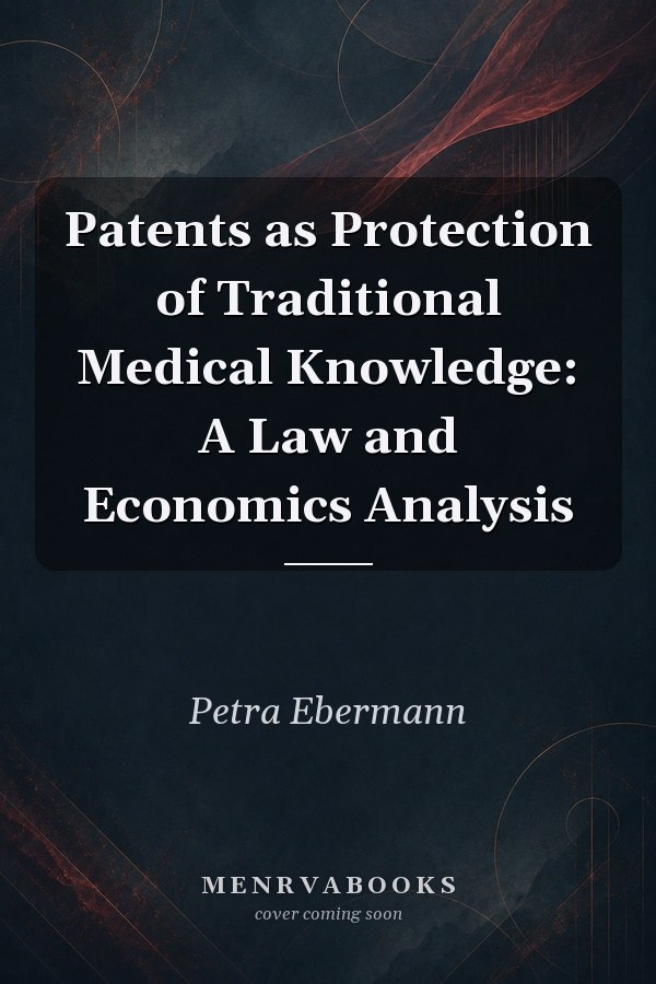 Patents as Protection of Traditional Medical Knowledge: A Law and Economics Analysis