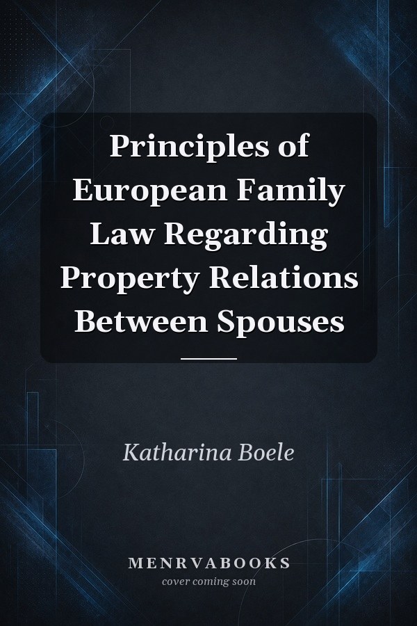 Principles of European Family Law Regarding Property Relations Between Spouses