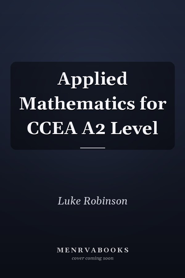Applied Mathematics for CCEA A2 Level