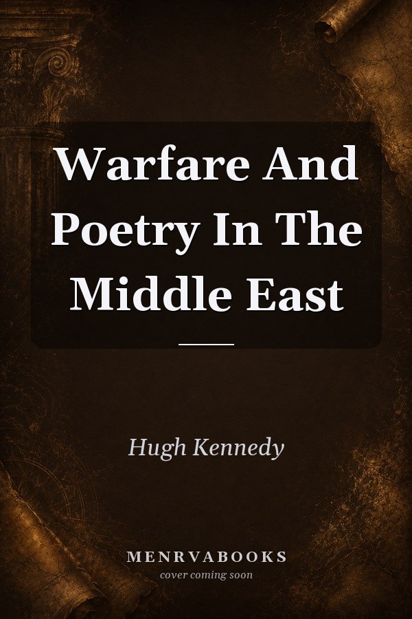 Warfare And Poetry In The Middle East