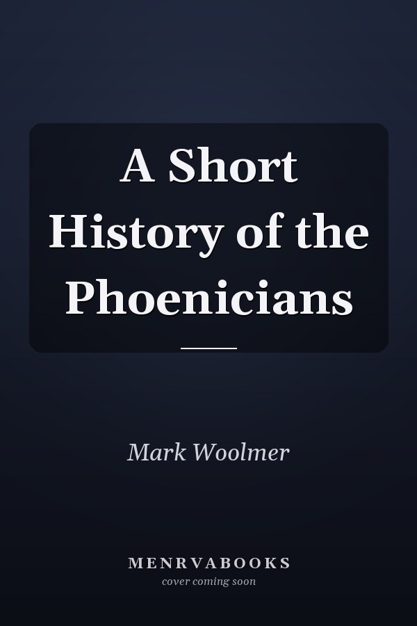 A Short History of the Phoenicians