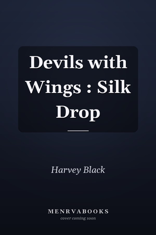 Devils with Wings : Silk Drop