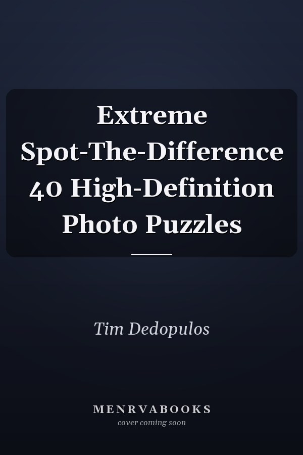 Extreme Spot-The-Difference 40 High-Definition Photo Puzzles