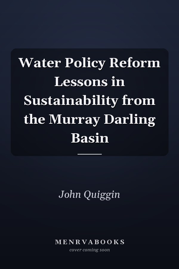 Water Policy Reform Lessons in Sustainability from the Murray Darling Basin