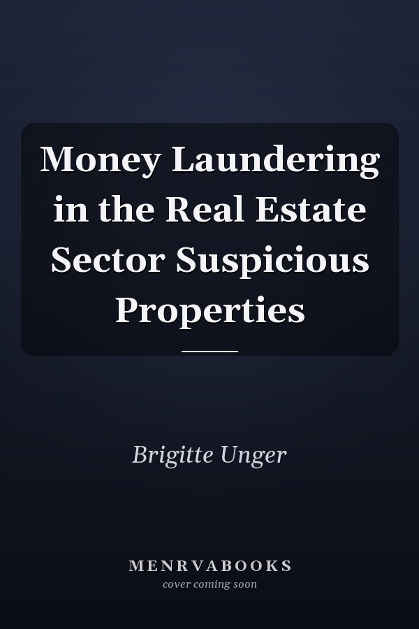 Money Laundering in the Real Estate Sector Suspicious Properties