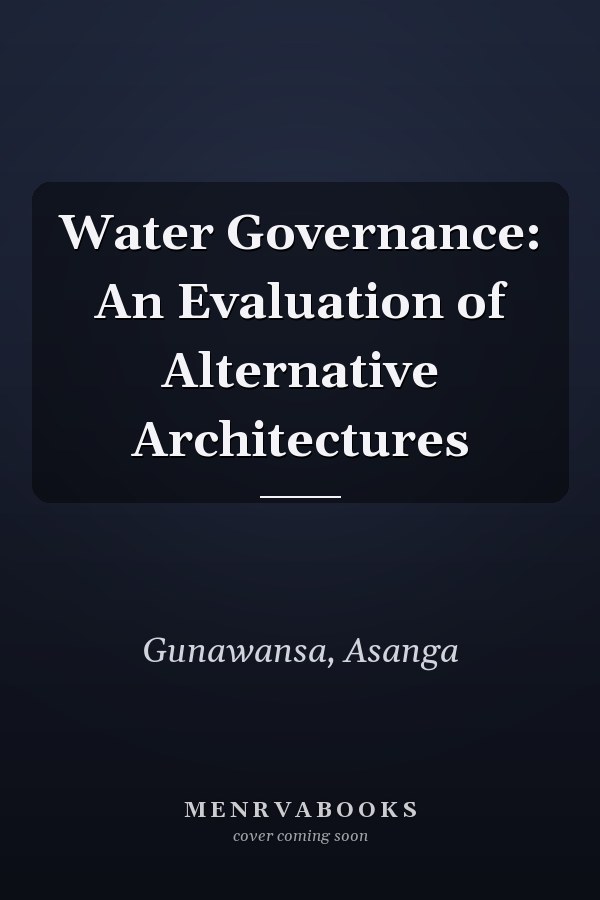 Water Governance: An Evaluation of Alternative Architectures
