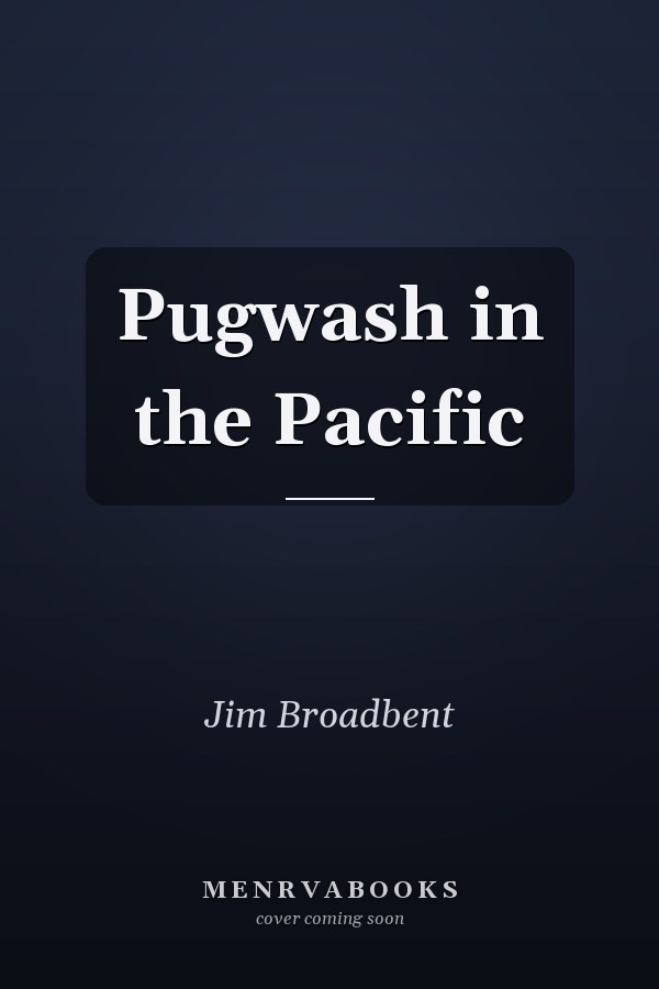 Pugwash in the Pacific
