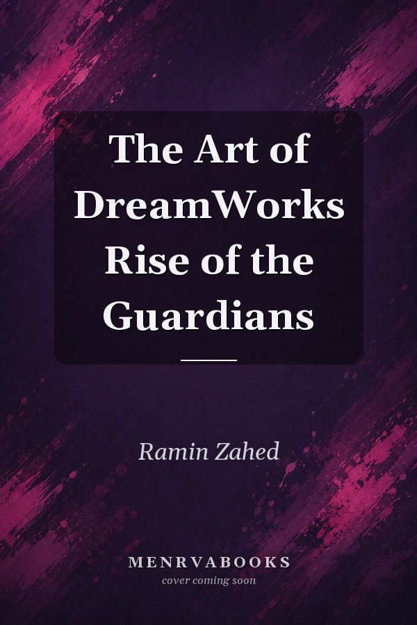 The Art of DreamWorks Rise of the Guardians
