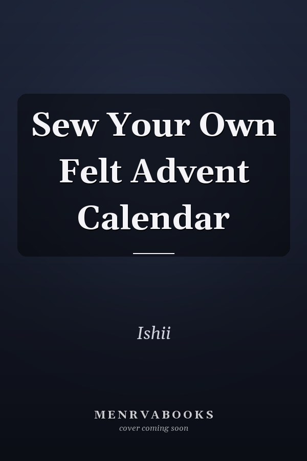 Sew Your Own Felt Advent Calendar