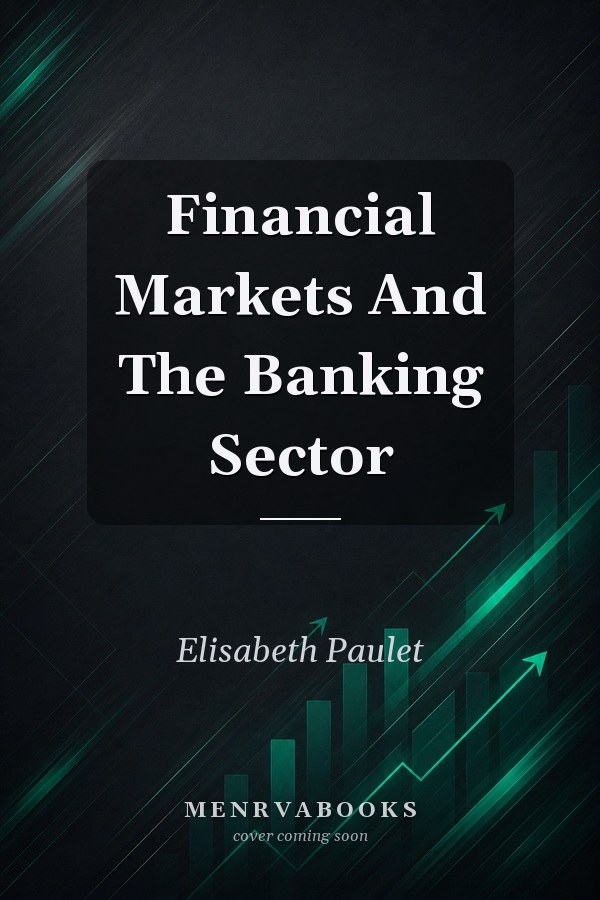 Financial Markets And The Banking Sector