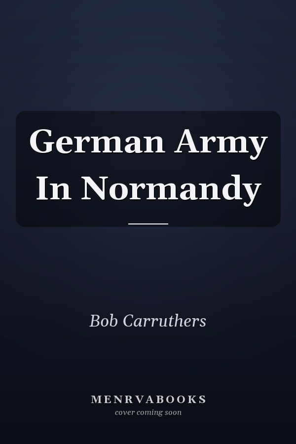 German Army In Normandy