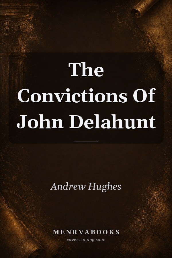 The Convictions Of John Delahunt