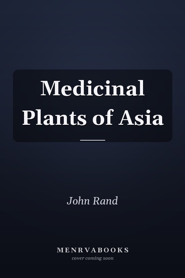 Medicinal Plants of Asia