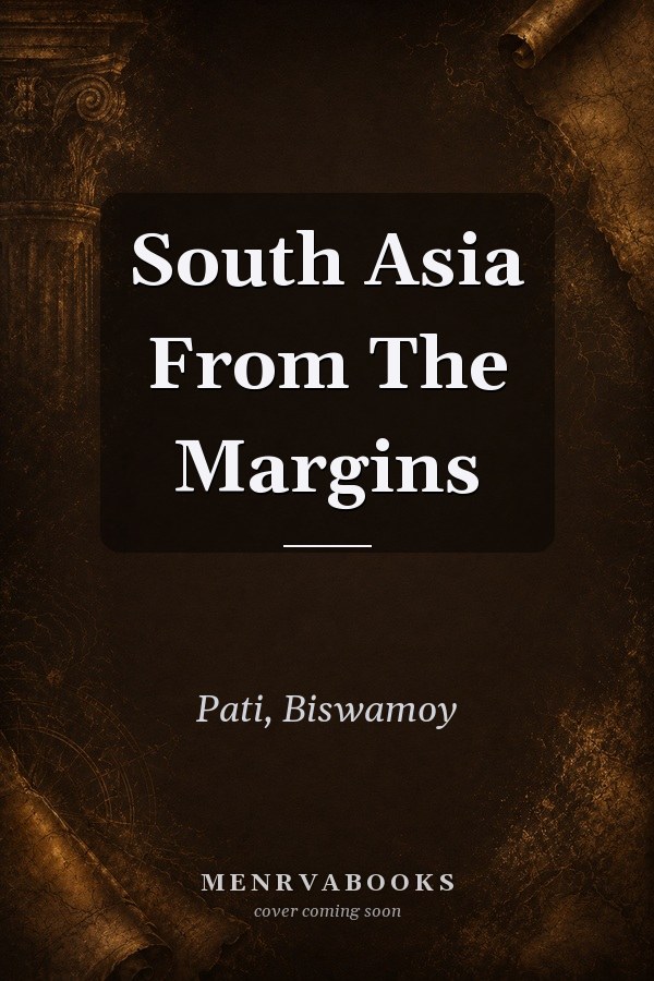 South Asia From The Margins