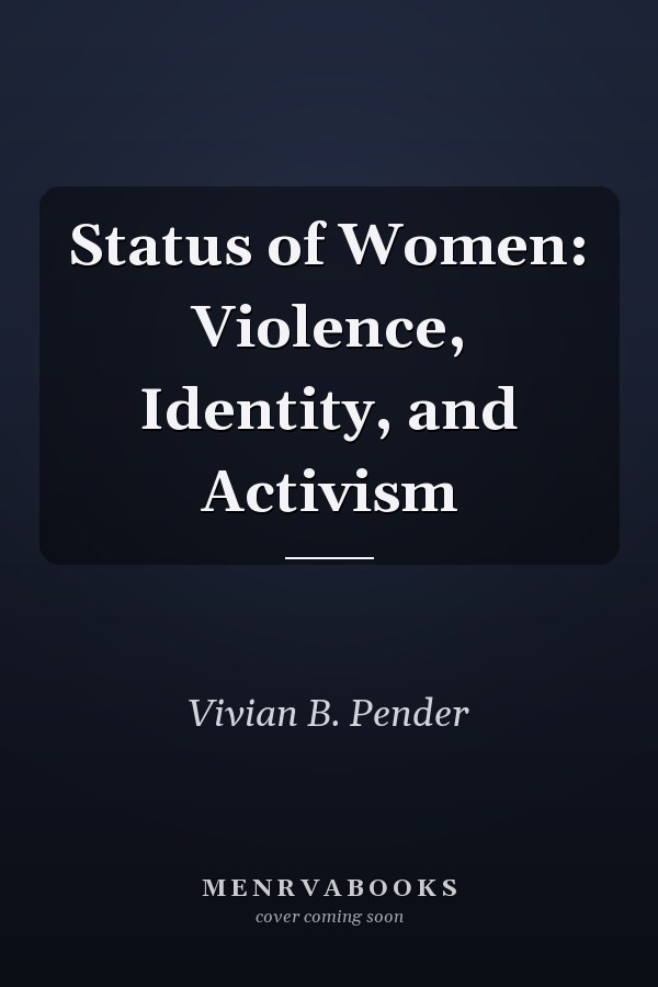 Status of Women: Violence, Identity, and Activism