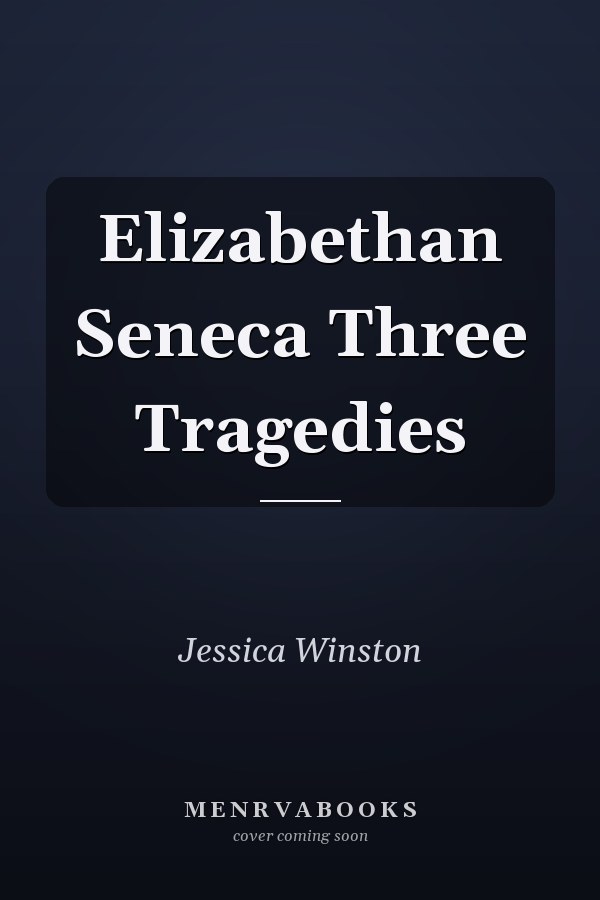 Elizabethan Seneca Three Tragedies