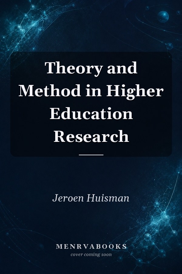 Theory and Method in Higher Education Research