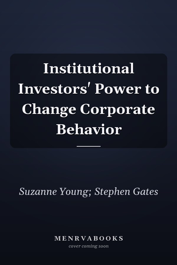 Institutional Investors' Power to Change Corporate Behavior
