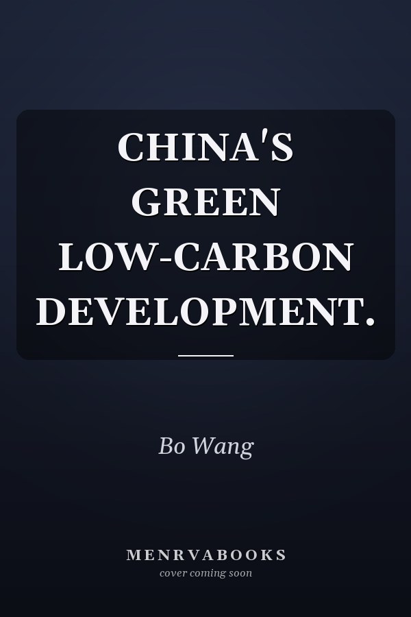 CHINA'S GREEN LOW-CARBON DEVELOPMENT.