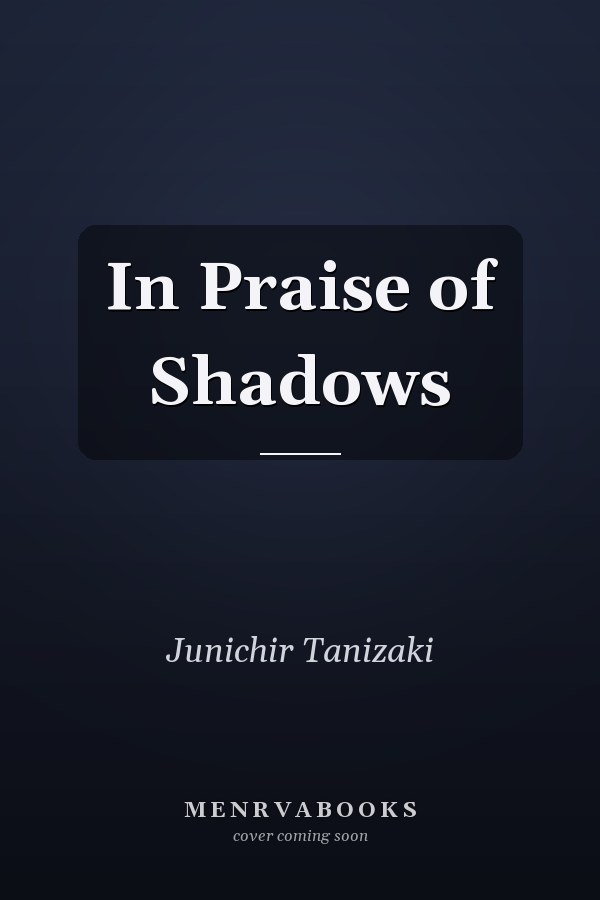 In Praise of Shadows