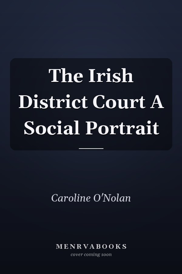 The Irish District Court A Social Portrait