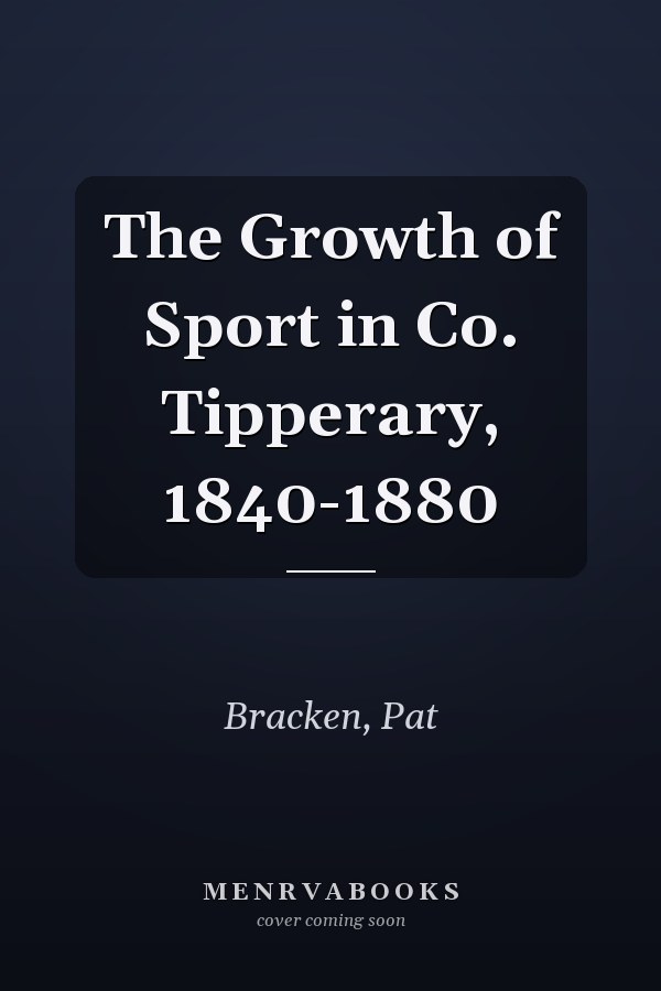 The Growth of Sport in Co. Tipperary, 1840-1880