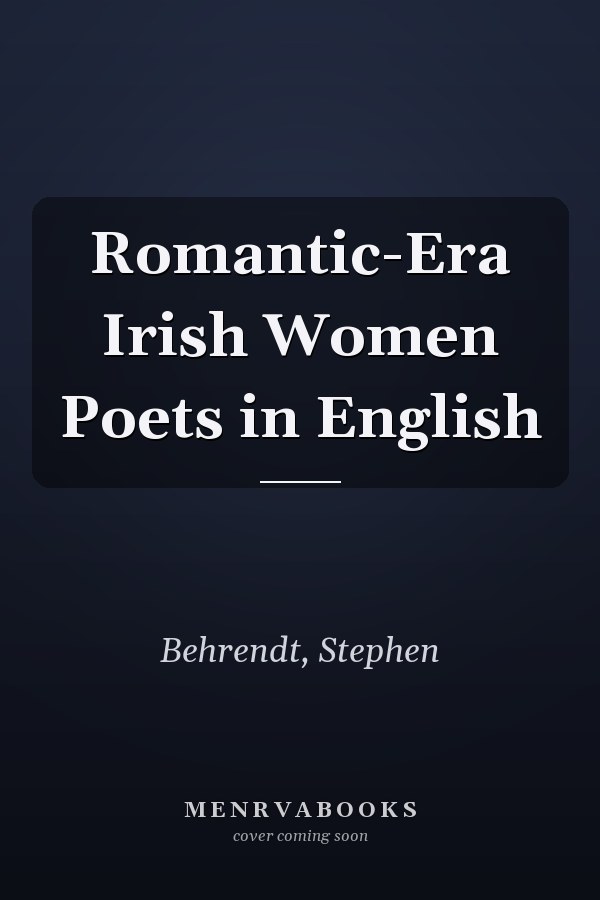 Romantic-Era Irish Women Poets in English