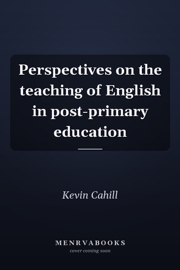Perspectives on the teaching of English in post-primary education